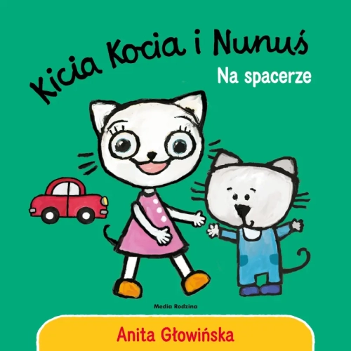 Kicia Kocia i Nunuś. Na spacerze - Wydawnictwo Media Rodzina