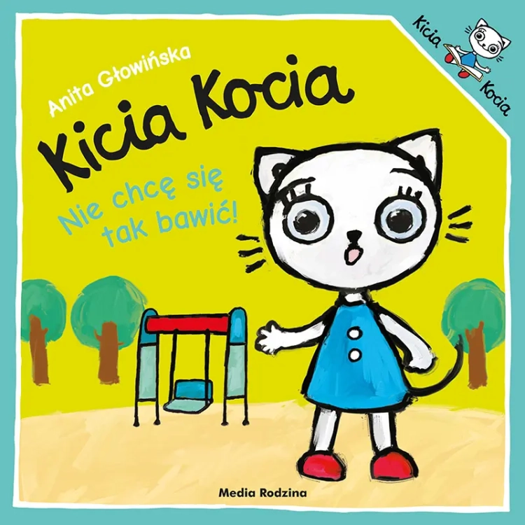 Kicia Kocia nie chce się tak bawić - Wydawnictwo Media Rodzina