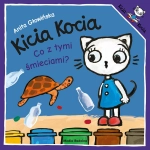 Kicia Kocia. Co z tymi śmieciami? / Wydawnictwo Media Rodzina
