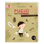 Pucio uczy się mówić. Zabawy dźwiękonaśladowcze dla najmłodszych / Wydawnictwo Nasza Księgarnia
