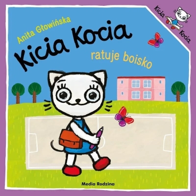 Okładka książki Kicia Kocia ratuje boisko wydawnictwa Media Rodzina